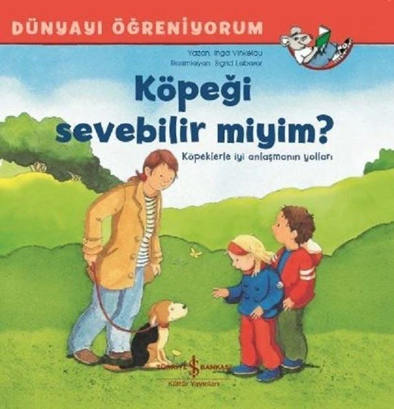 Dünyayı Öğreniyorum Köpeği Sevebilir Miyim? INGA VINKELAU