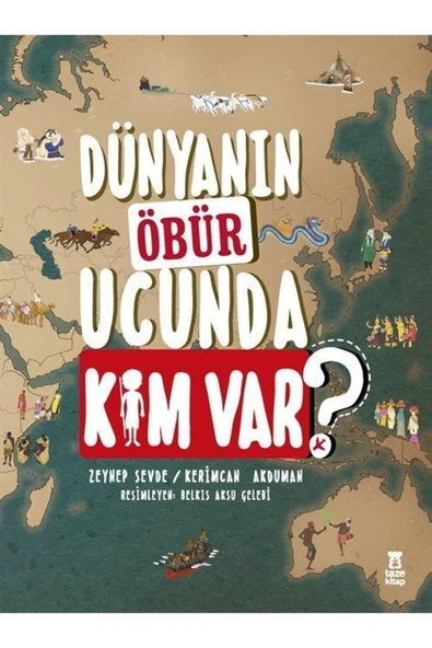 Dünyanın Öbür Ucunda Kim Var? (CİLTLİ)