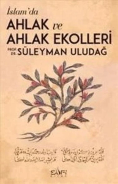 İslamda Ahlak ve Ahlak Ekolleri SÜLEYMAN ULUDAĞ
