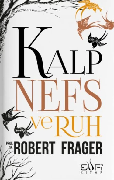 Kalp Nefs ve Ruh ROBERT FRAGER