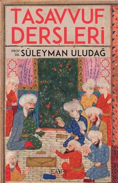 Tasavvuf Dersleri SÜLEYMAN ULUDAĞ