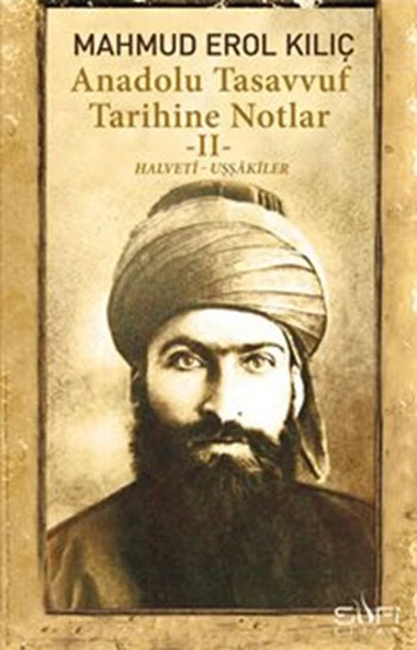 Anadolu Tasavvuf Tarihine Notlar II MAHMUD EROL KILIÇ