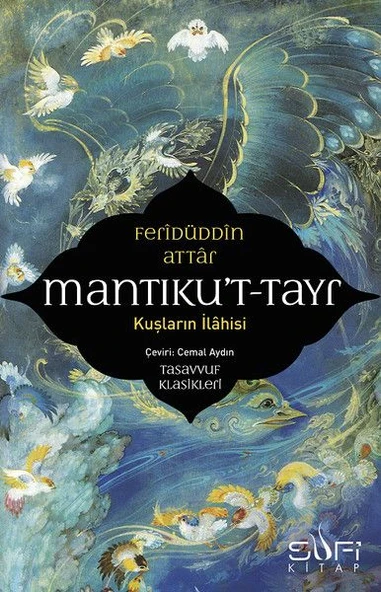 Mantıkut Tayr - Kuşların İlahisi FERİDÜDDİN ATTAR