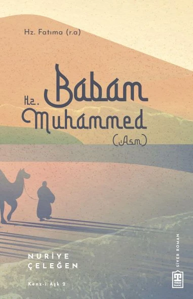 Babam Hz. Muhammed (asm) NURİYE ÇELEĞEN