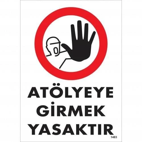 Atölyeye Girmek Yasaktır Uyarı Levhası 25x35 KOD:1483 - 2