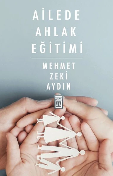 Ailede Ahlak Eğitimi MEHMET ZEKİ AYDIN