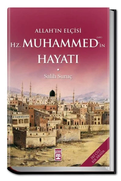 Allahın Elçisi Hazreti Muhammedin (S.A.V.) Hayatı (Fleksi Cilt) SALİH SURUÇ