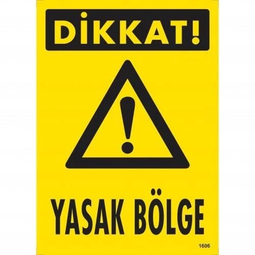 Dikkat Yasak Bölge Uyarı Levhası 25x35 KOD:1606 - 2