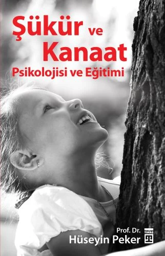 Şükür ve Kanaat Psikolojisi ve Eğitimi HÜSEYİN PEKER