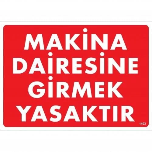Makine Dairesine Girmek Yasaktır Uyarı Levhası 25x35 KOD:1403 - 2