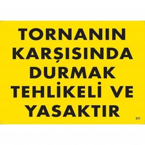 Tornanın Karşısında Durmak Tehlikeli ve Yasaktır Uyarı Levhası 25x35 KOD:207 - 2