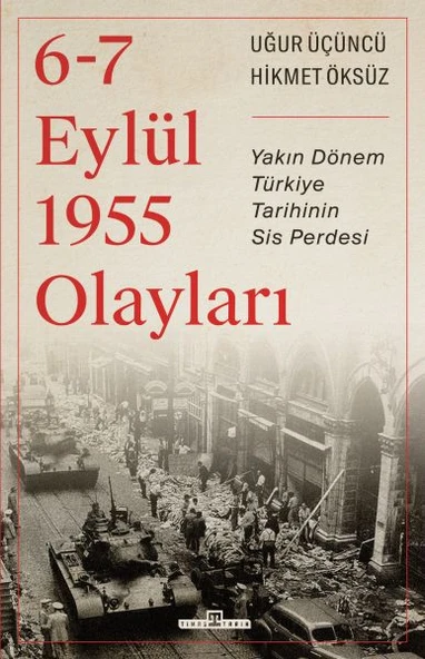6-7 Eylül 1955 Olayları HİKMET ÖKSÜZ, UĞUR ÜÇÜNCÜ
