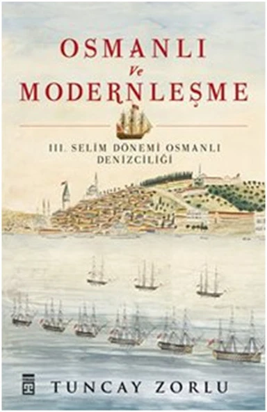 Osmanlı ve Modernleşme TUNCAY ZORLU