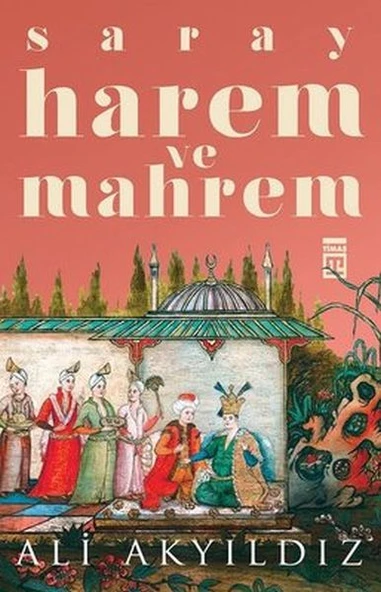 Saray Harem ve Mahrem ALİ AKYILDIZ