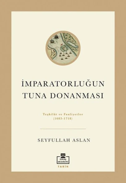 İmparatorluğun Tuna Donanması SEYFULLAH ASLAN