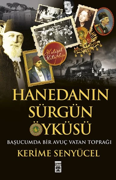 Hanedanın Sürgün Öyküsü KERİME SENYÜCEL