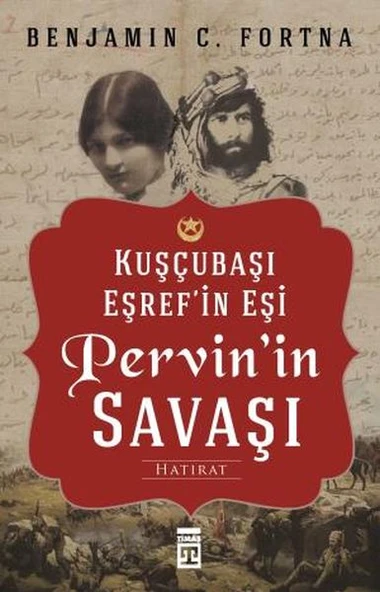 Kuşçubaşı Eşref'in Eşi Pervin'in Savaşı BENJAMİN C. FORTNA