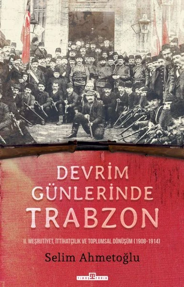Devrim Günlerinde Trabzon SELİM AHMETOĞLU