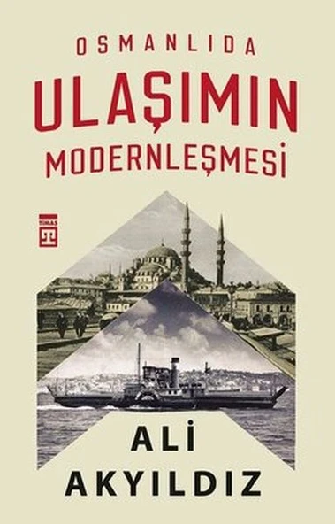 Osmanlıda Ulaşımın Modernleşmesi ALİ AKYILDIZ