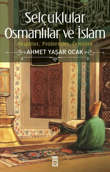 Selçuklular Osmanlılar ve İslam (Ciltli) AHMET YAŞAR OCAK