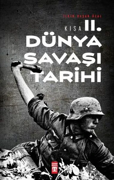 Kısa II. Dünya Savaşı Tarihi İLKİN BAŞAR ÖZAL