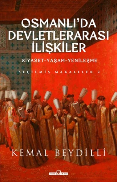 Osmanlıda Devletlerarası İlişkiler-2 (Ciltli) KEMAL BEYDİLLİ