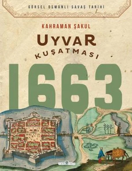 Uyvar Kuşatması 1663 KAHRAMAN ŞAKUL