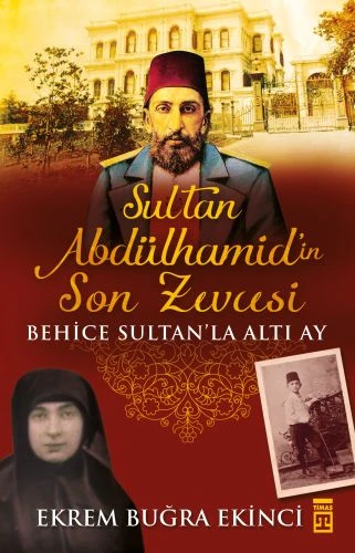 Sultan Abdülhamidin Son Zevcesi EKREM BUĞRA EKİNCİ