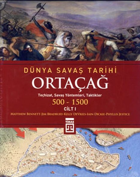 Dünya Savaş Tarihi: Ortaçağ (Cilt 1) (Ciltli) JAİN DİCKİE, JİM BRADBURY, KELLY DEVRİES, MATTHEW BENNETT, PHYLLİS G. JESTİCE - 1