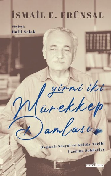 Yirmi İki Mürekkep Damlası (Ciltli) İSMAİL E. ERÜNSAL