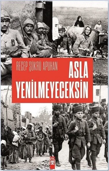 Asla Yenilmeyeceksin RECEP ŞÜKRÜ APUHAN