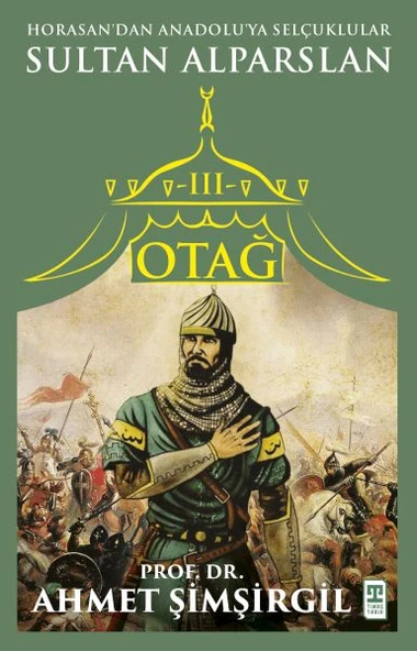 Otağ III: Sultan Alparslan AHMET ŞİMŞİRGİL