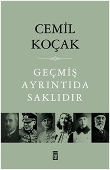 Geçmiş Ayrıntıda Saklıdır CEMİL KOÇAK