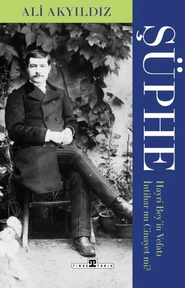 Şüphe Hayri Beyin Vefatı İntihar mı Cinayet mi ALİ AKYILDIZ