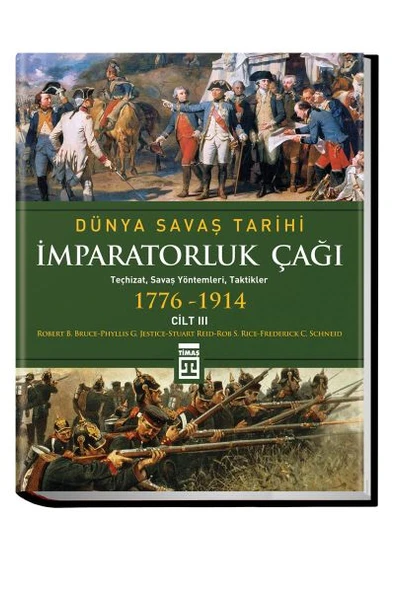 Dünya Savaş Tarihi: İmparatorluk Çağı (Cilt 3) (Ciltli) PHYLLİS G. JESTİCE, ROB S. RİCE, ROBERT BRUCE, STUART REİD