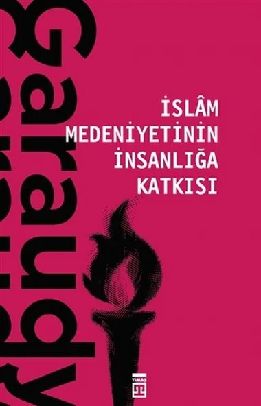 İslam Medeniyetinin İnsanlığa Katkısı ROGER GARAUDY