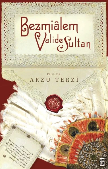 Bezmialem Valide Sultan ARZU TERZİ