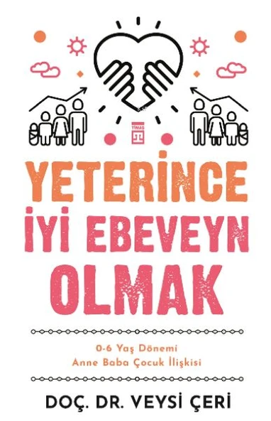 Yeterince İyi Ebeveyn Olmak VEYSİ ÇERİ