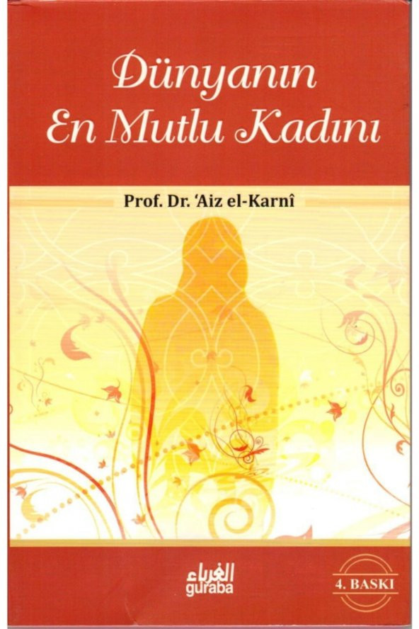 Dünyanın En Mutlu Kadını, Prof. Aiz El-karni, Guraba Yay.