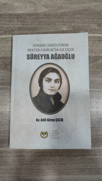 Süreyya Ağaoğlu: Osmanlı Darülfünun Mekteb-i Hukuk'da İlk Çiçek