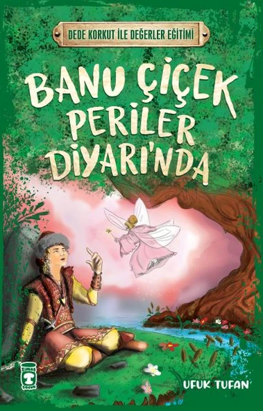 Banu Çiçek Periler Diyarında - Dede Korkut İle Değerler Eğitimi UFUK TUFAN