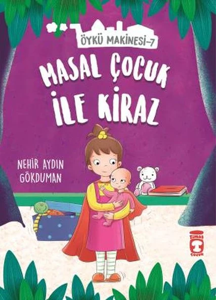 Masal Çocuk ile Kiraz - Öykü Makinesi 7 NEHİR AYDIN GÖKDUMAN