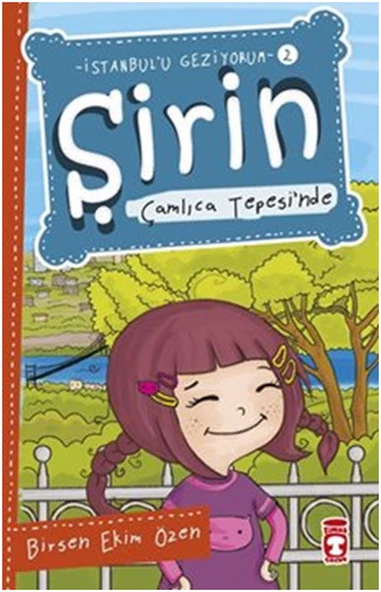 Şirin Çamlıca Tepesinde - İstanbulu Geziyorum 2 BİRSEN EKİM ÖZEN
