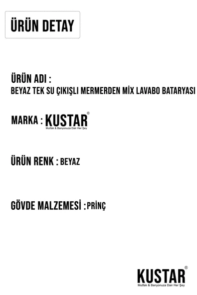 KUSTAR Beyaz Tek Su Çıkışlı Mermerden Mix Lavabo Bataryası Aç Kapa Kollu Garantili - 5