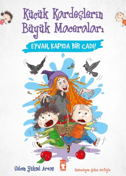 Eyvah Kapıda Bir Cadı - Küçük Kardeşlerin Büyük Maceraları SELCEN YÜKSEL ARVAS