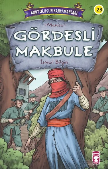 Gördesli Makbule - Kurtuluşun Kahramanları 3 İSMAİL BİLGİN