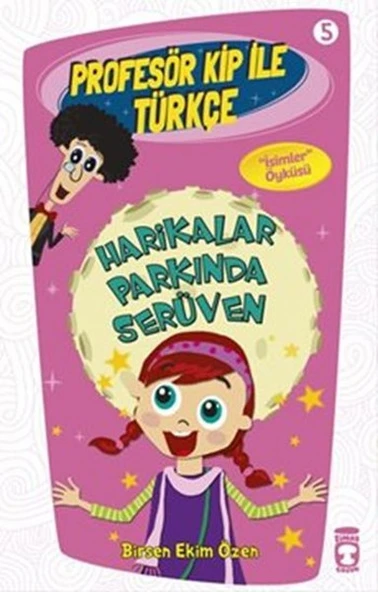 Harikalar Parkında Serüven - Profesör Kip İle Türkçe 1 BİRSEN EKİM ÖZEN
