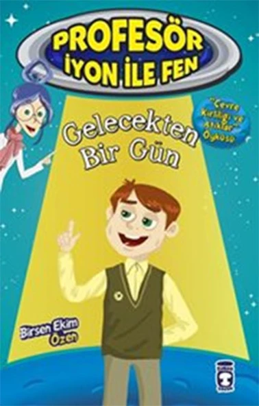 Gelecekten Bir Gün - Profesör İyon İle Fen 2 BİRSEN EKİM ÖZEN