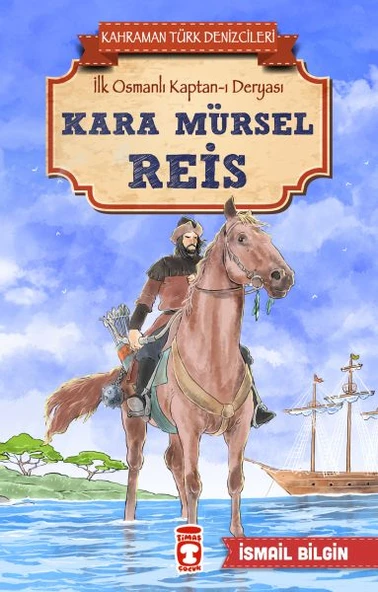 Kara Mürsel Reis - Kahraman Türk Denizcileri İSMAİL BİLGİN