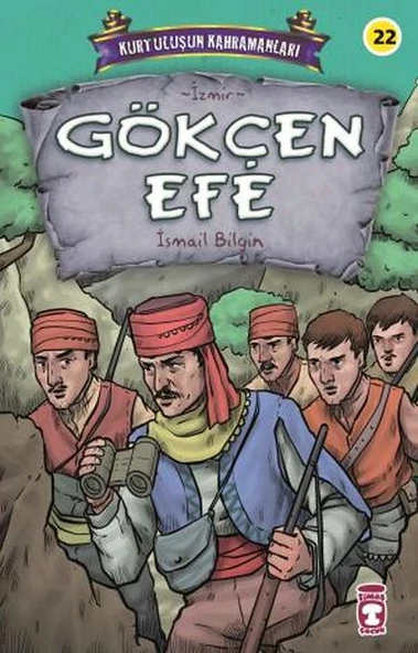 Gökçen Efe - Kurtuluşun Kahramanları 3 İSMAİL BİLGİN